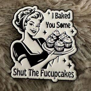 I baked you some Shut the Fupcakes! Enamel Pin